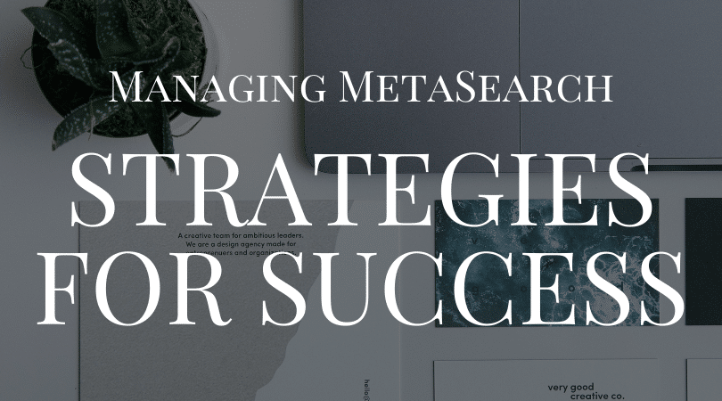 Managing Metasearch: 6 Tips to Succeed | Experience CRM
